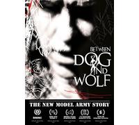 New Model Army - The New Model Army Story: Between Dog And Wolf [DVD]