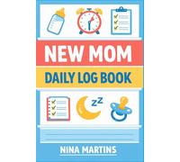 New Mom Daily Log Book: Postpartum Recovery, Baby Feeding, Sleep & Mood Tracker | Easy One-Page Daily Journal