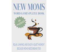 New Moms Word Games Puzzle Book: A Relaxing Puzzle Book Featuring Word Search & Word Scramble for New Mothers | Easy to Read | 6 x 9 Inches | 60 Easy Puzzles | Thoughtful Gift for First-Time Moms