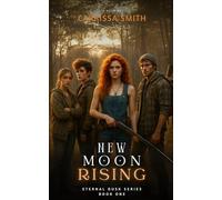 New Moon Rising: Book 1 (Eternal Dusk)