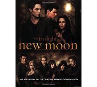 New Moon: The Official Illustrated Movie Companion (The Twilight Saga)