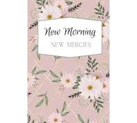 New Morning, New Mercies: Biblical lined-notebook, Lamentations 3 themed.