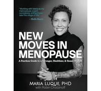 New Moves in Menopause: A fearless Guide to a Stronger, Healthier & Saner Midlife