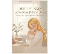 New Mums Baby Data Journal: The All in One Tracker for Feeds Sleeps Nappies Weight Precious Milestones and More