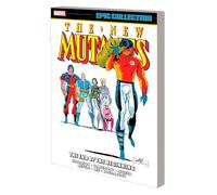 NEW MUTANTS EPIC COLLECTION: THE END OF THE BEGINNING (New Mutants Epic Collection, 8)
