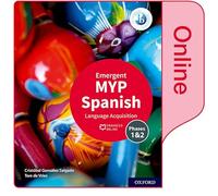 NEW MYP Spanish: Language Acquisition Emergent Enhanced Online Course Book (2020)