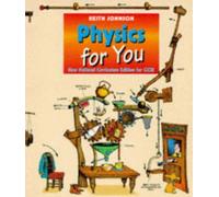 New National Curriculum Edition for GCSE (Physics for You)