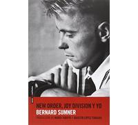 New Order Joy. División Y Yo: Bernard Sumner (Sexto Piso Realidades)