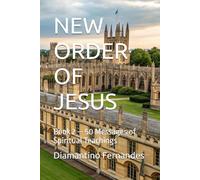 NEW ORDER OF JESUS: Book 2 - 50 Messages of Spiritual Teachings