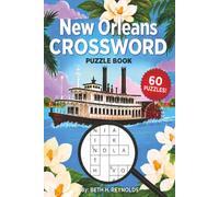 New Orleans Crossword Puzzle Book: 60 New Orleans-Themed Crossword Puzzles Featuring Mardi Gras, Jazz, Food, History, and Local Culture | 6 x 9 Inches, 120 Pages | Gift For New Orleans Enthusiasts