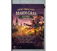 NEW ORLEANS MARDI GRAS GUIDE 2026 (Modern Explorer Travel Guides 2026)