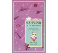 New Orleans on the Half-Shell: A Native's Guide to the Crescent City by James Taylor (1995-03-04)