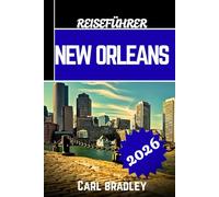NEW ORLEANS REISEFÜHRER 2026