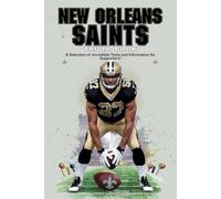 New Orleans Saints Trivia Book: A Selection of Incredible Tests and Information for Supporters!