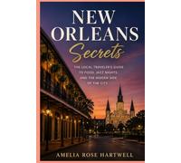 New Orleans Secrets: The Local Traveler’s Guide to Food, Jazz Nights, and the Hidden Side of the City