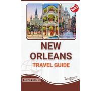 New Orleans Travel Guide 2025
