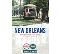 New Orleans Travel Guide 2025-2026: Discovering the Soul of the Big Easy