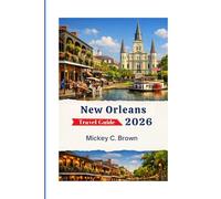 New Orleans Travel Guide 2026