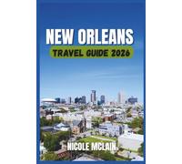 NEW ORLEANS TRAVEL GUIDE 2026