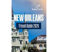 New Orleans Travel Guide 2026: Discover the Soul of the South Through Food, Music, Hidden Gems, Local Tips, and Cultural Adventures