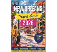 New Orleans Travel Guide 2026: Jazz, Creole Cuisine, and Mardi Gras Spirit in the Cultural Heart of Louisiana