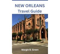 New Orleans Travel Guide: Insider Tips, Budget Friendly Itineraries And Local Secrets For Exploring The Food, Music, Culture And Adventures Of Louisiana. (Travel Wise)