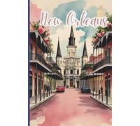 New Orleans Travel Journal: A lined 6x9 notebook to write about your trip to NOLA