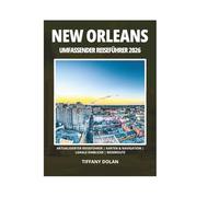 NEW ORLEANS UMFASSENDER REISEFÜHRER 2026