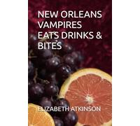 NEW ORLEANS VAMPIRES EATS DRINKS & BITES (DANCIN' WITH DA DEAD)