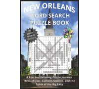 NEW ORLEANS WORD SEARCH PUZZLE BOOK: A Fun and Relaxing Puzzle Journey Through Jazz, Culture, Cuisine, and the Spirit of the Big Easy