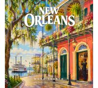 New Orleans Word Search: Soulful Puzzles of Vintage Jazz Glamour, French Quarter Magic, Creole Culture & Timeless Louisiana Living - 100 Puzzles - 2000 Hidden Words
