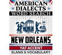 New Orleans “Yat” Accent Word Search: Local Slang & Regional Vocabulary - 50 Puzzles, 1,000 Words, Answers Included (American Dialects): Large Print ... Brain Games (American Dialects Word Search)