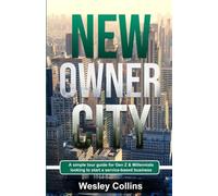 New Owner City: A simple tour guide for Gen Z & Millennials looking to start a service-based business