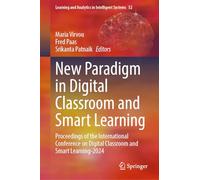 New Paradigm in Digital Classroom and Smart Learning: Proceedings of the International Conference on Digital Classroom and Smart Learning-2024: 54 (Learning and Analytics in Intelligent Systems)