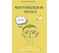 New paradigm in physics: Theory of dynamic interactions (Volume 1)