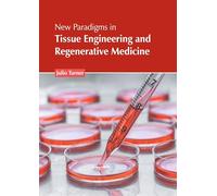 New Paradigms in Tissue Engineering and Regenerative Medicine