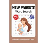 New Parents Word Search: Word Searches with Easy to Read Print about New Parents, Parenting, Babies and More, 6x9,110 pages, Solutions Included, Gift for Vacations, Holidays, and Free Times