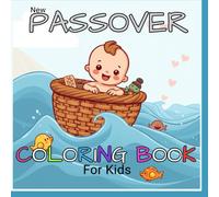 New Passover : Coloring Book for Kids!: 33 Adorable Pages to Color & Celebrate the Seder!