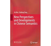 New Perspectives and Developments in Chinese Semantics