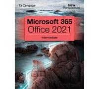New Perspectives Collection, Microsoft® 365® & Office® 2021 Intermediate (K12 Binding)