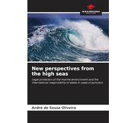New perspectives from the high seas: Legal protection of the marine environment and the international responsibility of states in cases of pollution