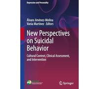 New Perspectives on Suicidal Behavior: Cultural Context, Clinical Assessment, and Intervention (Depression and Personality)