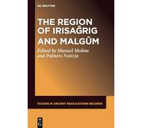 New Perspectives on the History of Early Mesopotamia: The Region of Irisagrig and Malgum: 36 (Studies in Ancient Near Eastern Records (SANER), 36)