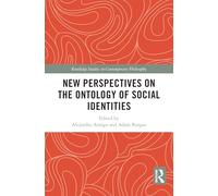 New Perspectives on the Ontology of Social Identities (Routledge Studies in Contemporary Philosophy)