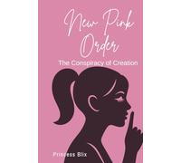 New Pink Order: The Conspiracy of Creation