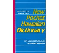 New Pocket Hawaiian Dictionary: With a Concise Grammar and Given Names in Hawaiian