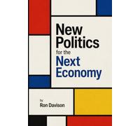 New Politics for the Next Economy: The Critical Chain of Progress