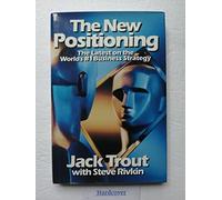New Positioning: The Latest on the World's Number 1 Business Strategy