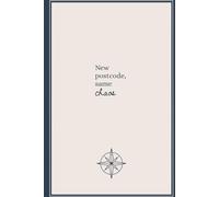 New Postcode, Same Chaos: A guided journal for navigating change and finding calm wherever you are