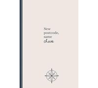 New Postcode, Same Chaos: A guided journal for navigating change and finding calm wherever you are